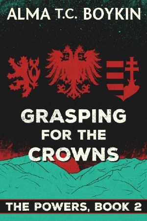 [The Powers 02] • Grasping for the Crowns